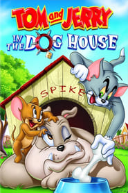 Tom and Jerry: In the Dog House 🎬