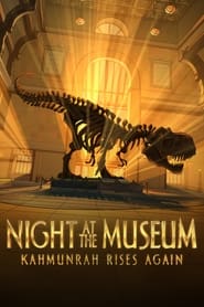 Night at the Museum: Kahmunrah Rises Again 🎬