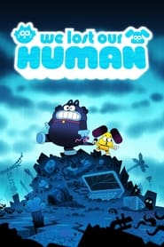 We Lost Our Human 🎬