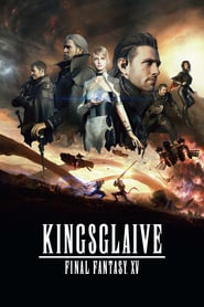 Kingsglaive: Final Fantasy XV 🎬