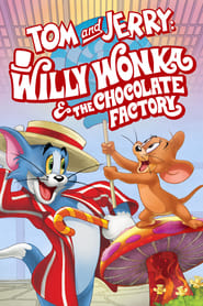 Tom and Jerry: Willy Wonka and the Chocolate Factory 🎬