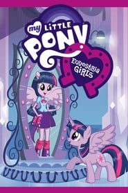 My Little Pony: Equestria Girls 🎬