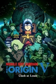 Mobile Suit Gundam: The Origin V: Clash at Loum 🎬