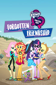 My Little Pony: Equestria Girls - Forgotten Friendship 🎬