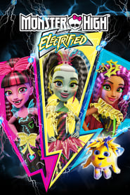 Monster High: Electrified 🎬