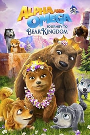 Alpha & Omega: Journey to Bear Kingdom 🎬